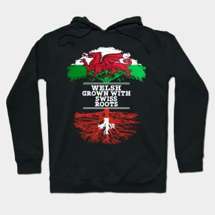 Welsh Grown With Swiss Roots - Gift for Swiss With Roots From Switzerland Hoodie